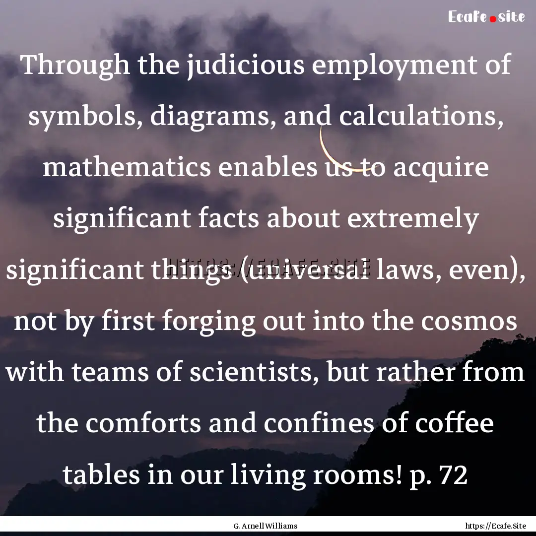 Through the judicious employment of symbols,.... : Quote by G. Arnell Williams