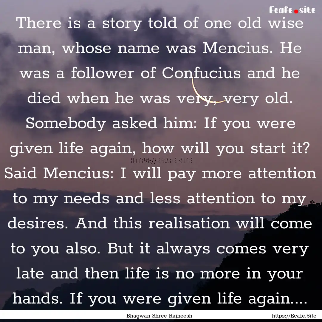 There is a story told of one old wise man,.... : Quote by Bhagwan Shree Rajneesh