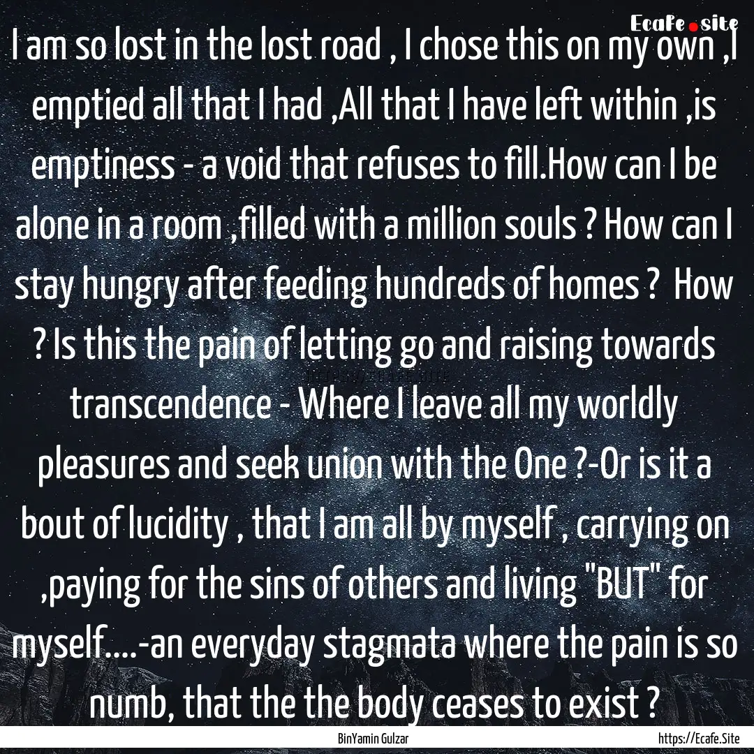 I am so lost in the lost road , I chose this.... : Quote by BinYamin Gulzar