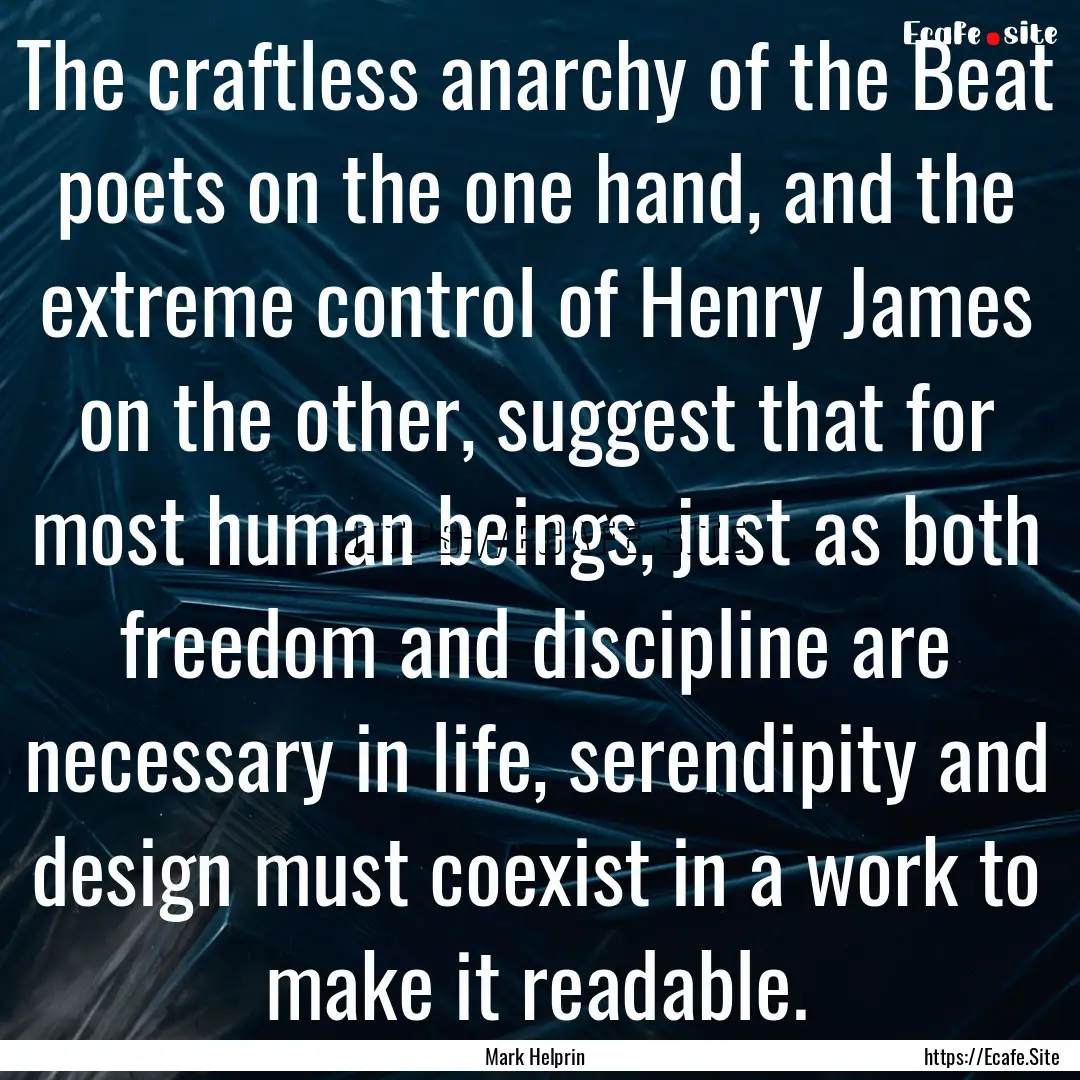 The craftless anarchy of the Beat poets on.... : Quote by Mark Helprin