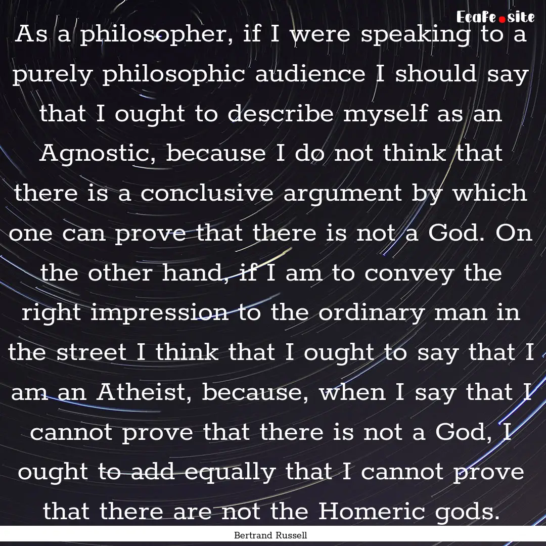 As a philosopher, if I were speaking to a.... : Quote by Bertrand Russell