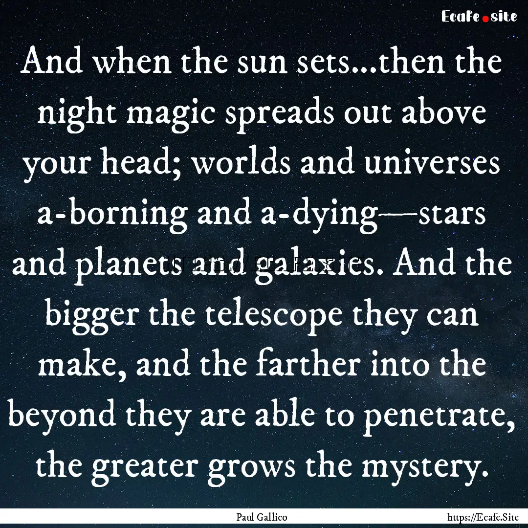 And when the sun sets...then the night magic.... : Quote by Paul Gallico