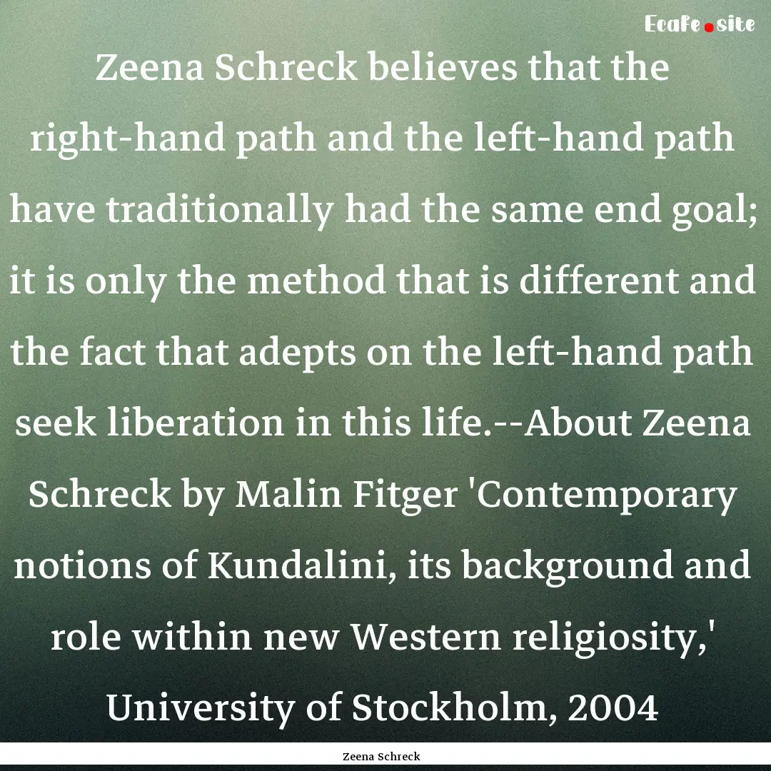 Zeena Schreck believes that the right-hand.... : Quote by Zeena Schreck