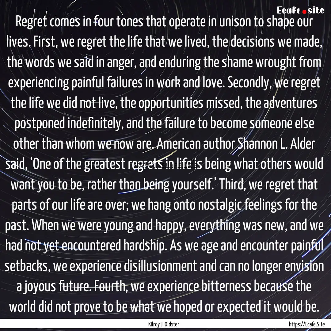 Regret comes in four tones that operate in.... : Quote by Kilroy J. Oldster