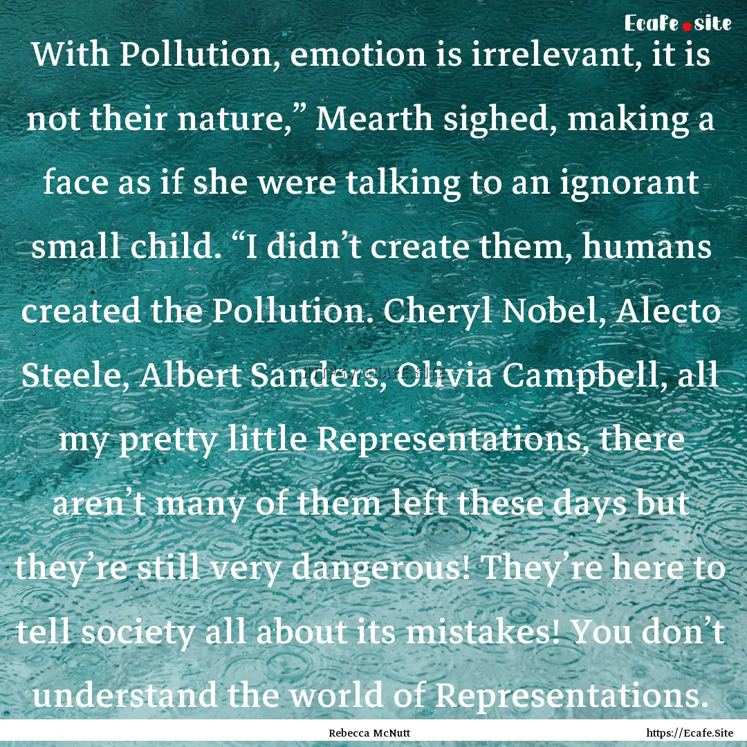 With Pollution, emotion is irrelevant, it.... : Quote by Rebecca McNutt