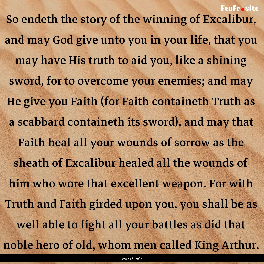 So endeth the story of the winning of Excalibur,.... : Quote by Howard Pyle