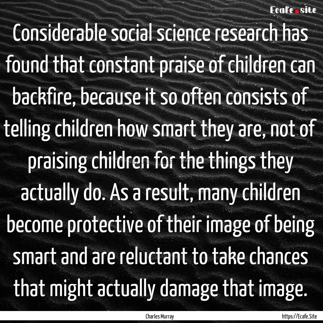 Considerable social science research has.... : Quote by Charles Murray