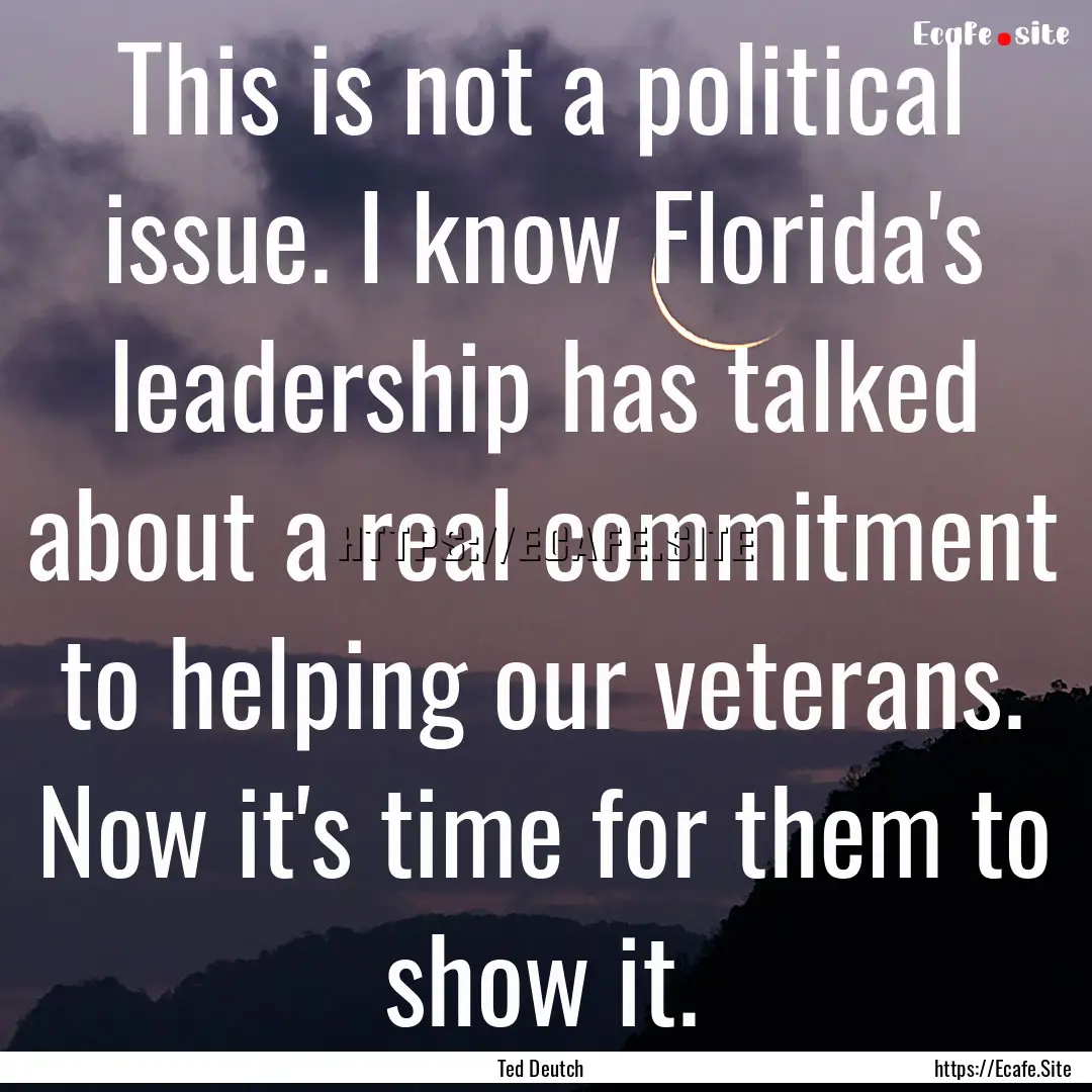 This is not a political issue. I know Florida's.... : Quote by Ted Deutch