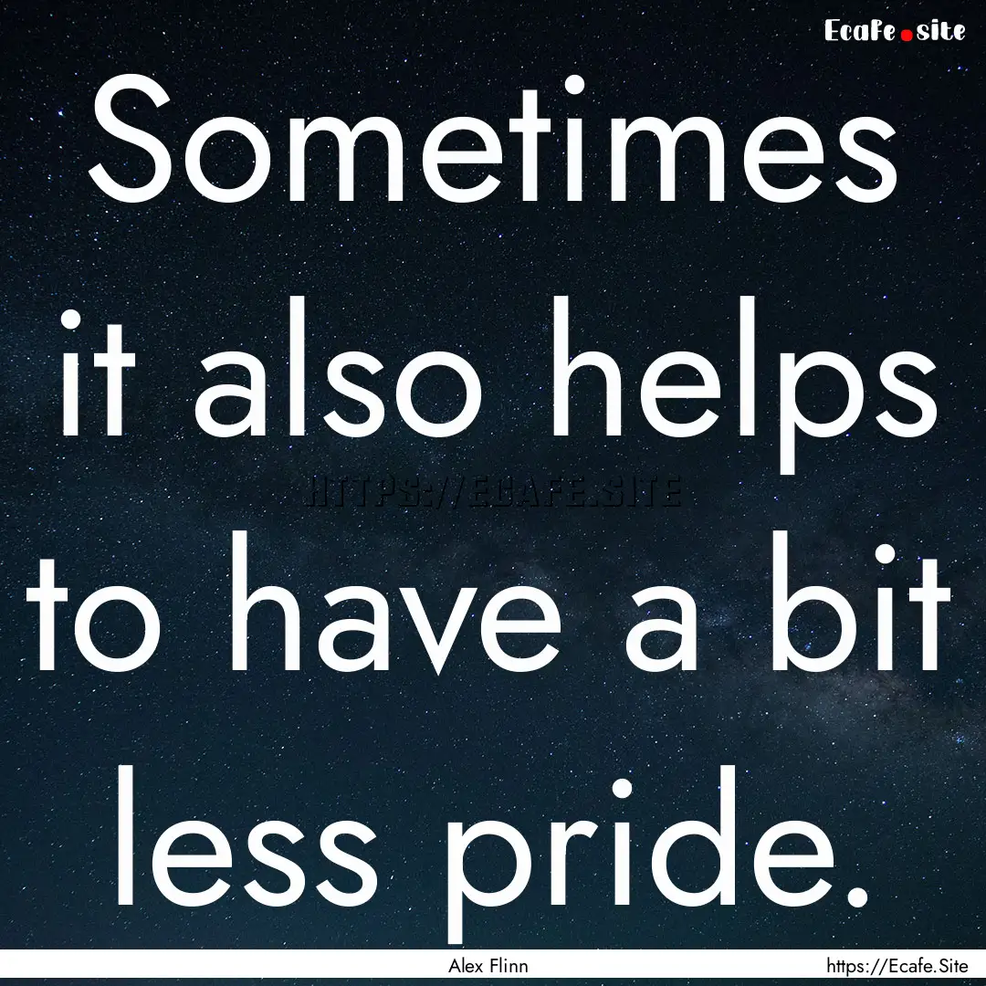 Sometimes it also helps to have a bit less.... : Quote by Alex Flinn