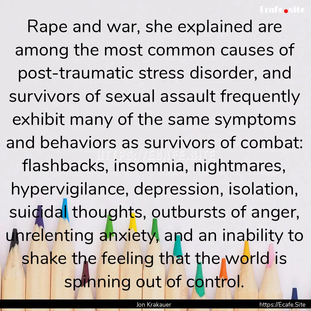 Rape and war, she explained are among the.... : Quote by Jon Krakauer