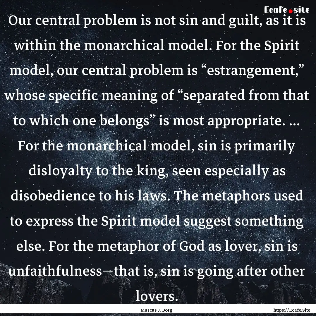 Our central problem is not sin and guilt,.... : Quote by Marcus J. Borg