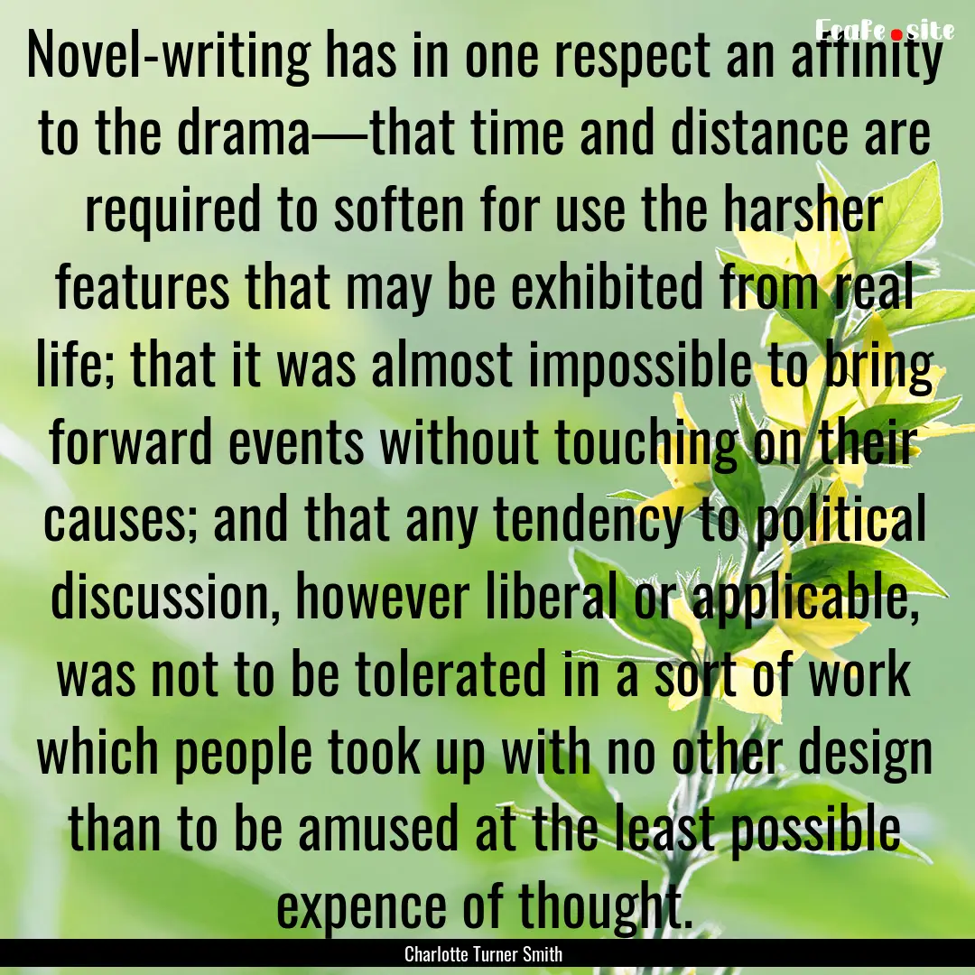 Novel-writing has in one respect an affinity.... : Quote by Charlotte Turner Smith