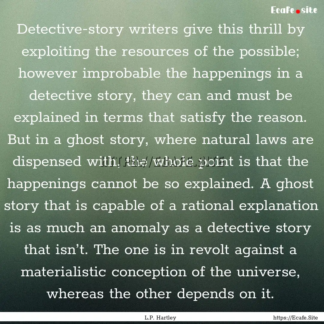 Detective-story writers give this thrill.... : Quote by L.P. Hartley