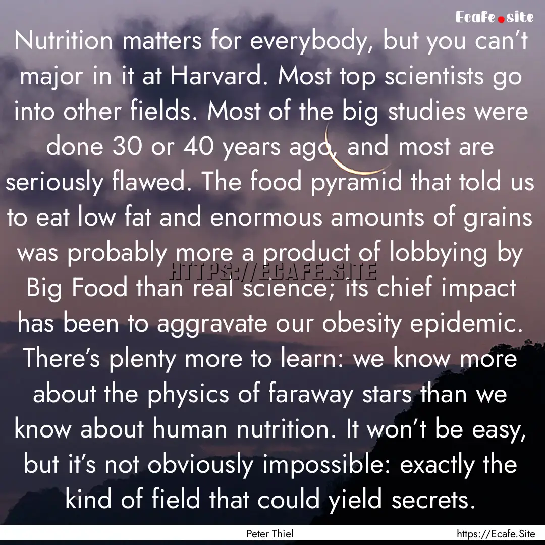 Nutrition matters for everybody, but you.... : Quote by Peter Thiel