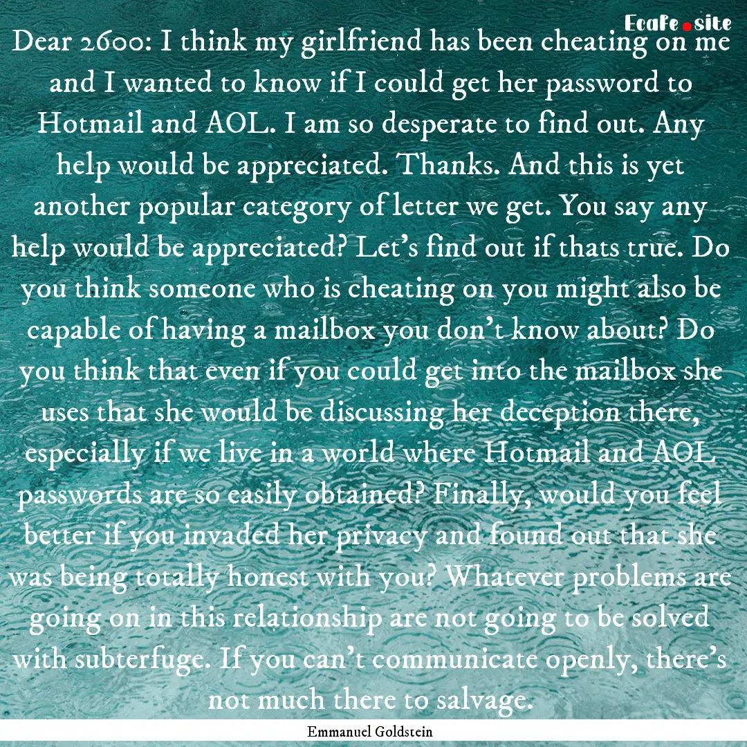 Dear 2600: I think my girlfriend has been.... : Quote by Emmanuel Goldstein