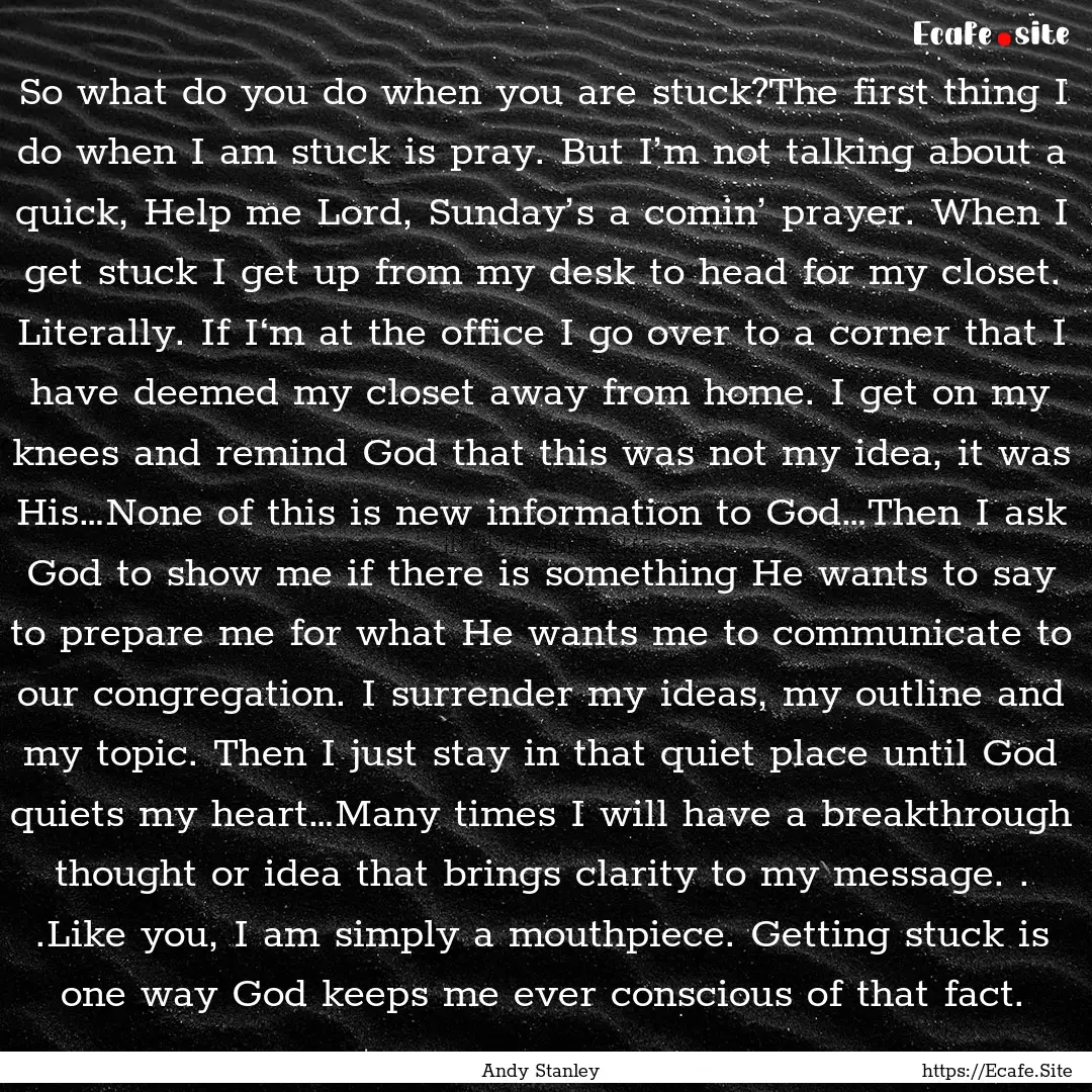 So what do you do when you are stuck?The.... : Quote by Andy Stanley