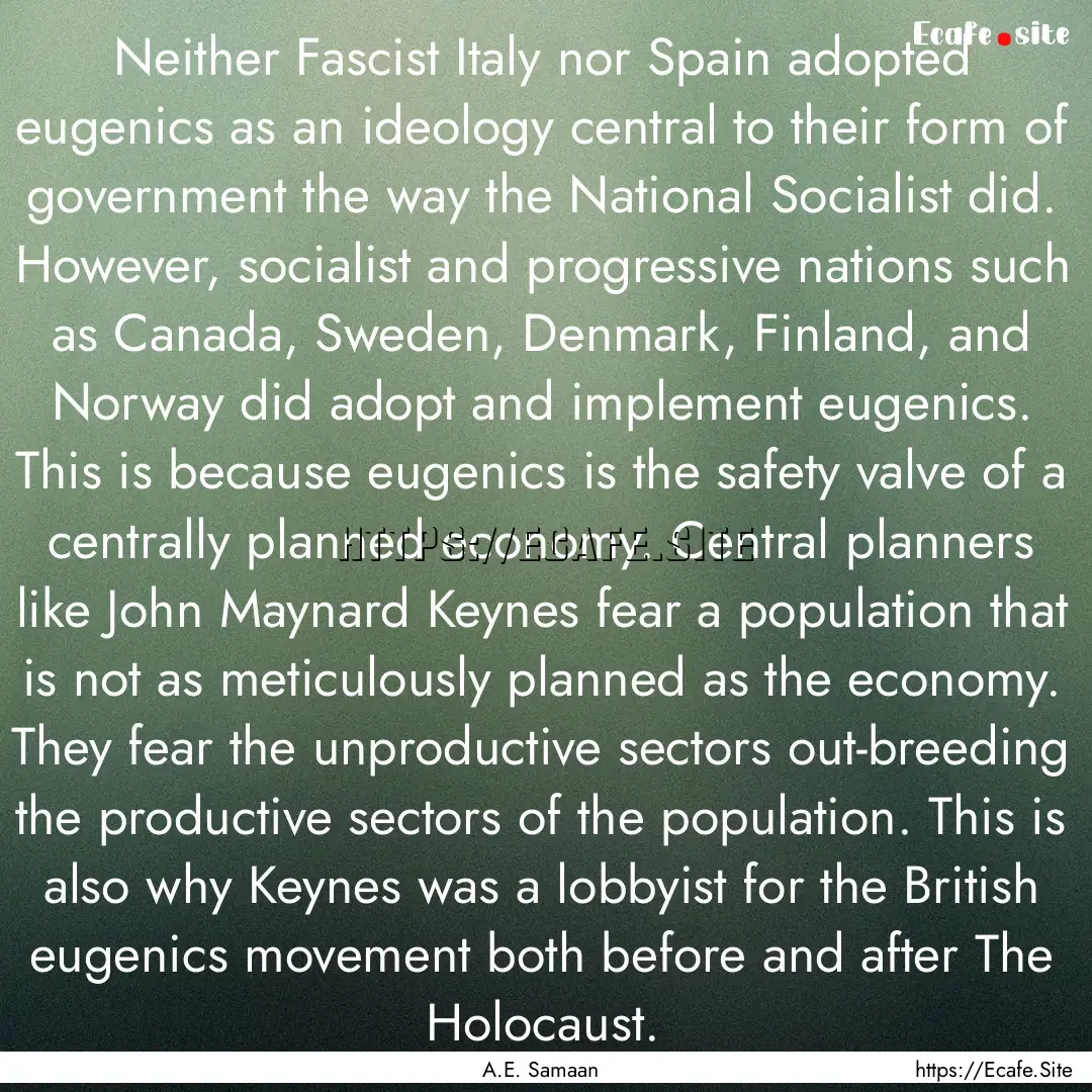 Neither Fascist Italy nor Spain adopted eugenics.... : Quote by A.E. Samaan