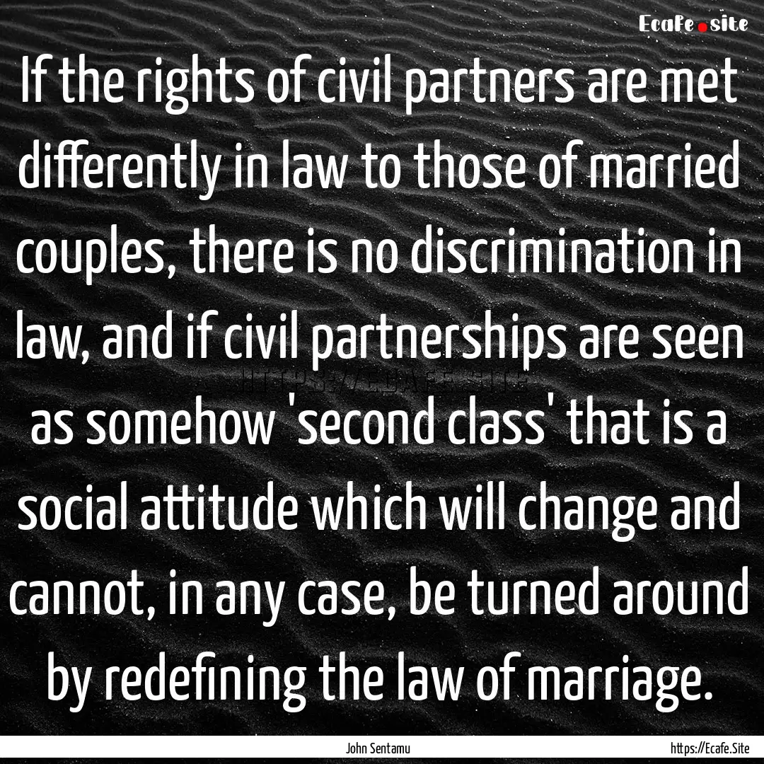 If the rights of civil partners are met differently.... : Quote by John Sentamu