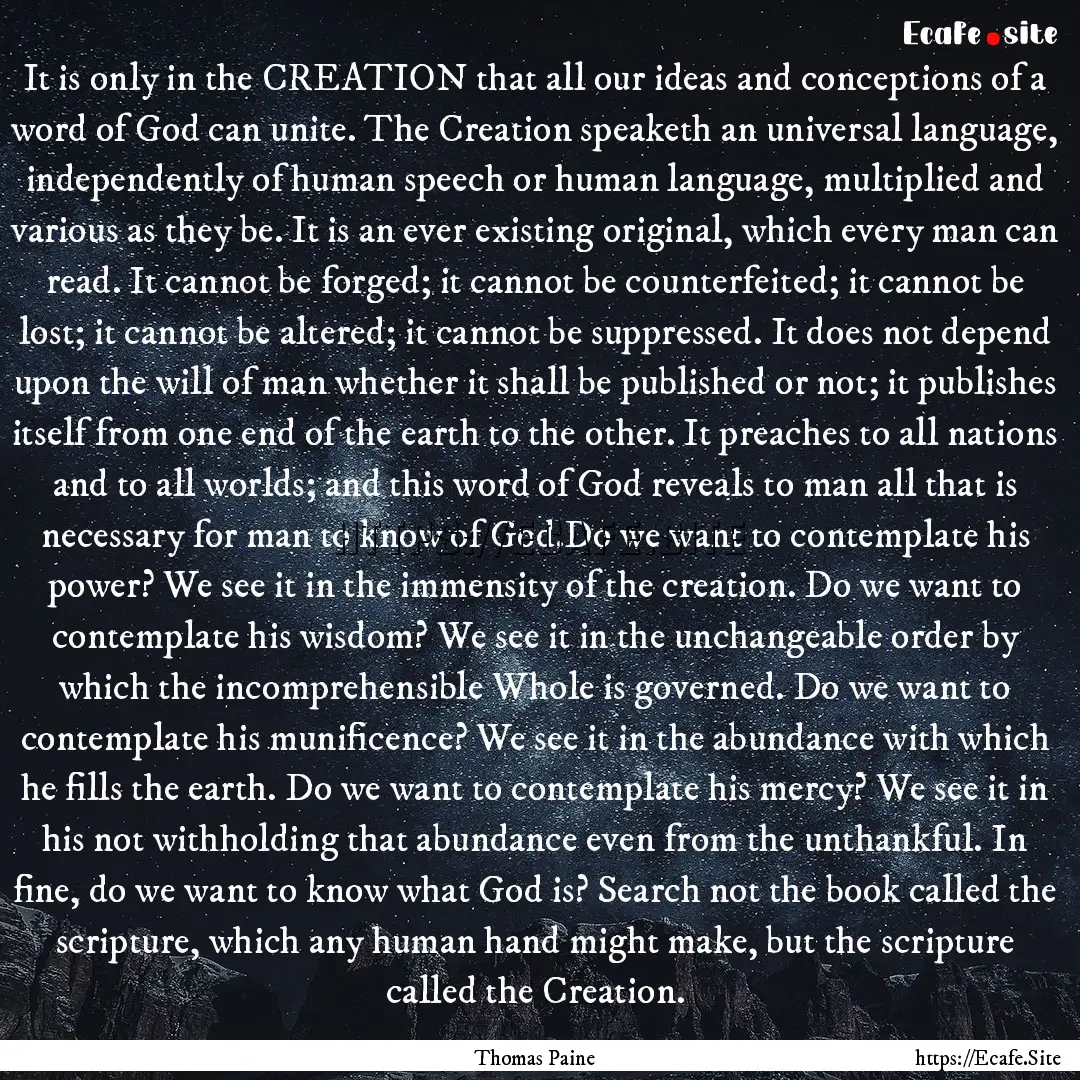 It is only in the CREATION that all our ideas.... : Quote by Thomas Paine