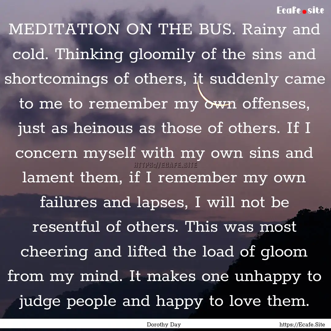 MEDITATION ON THE BUS. Rainy and cold. Thinking.... : Quote by Dorothy Day