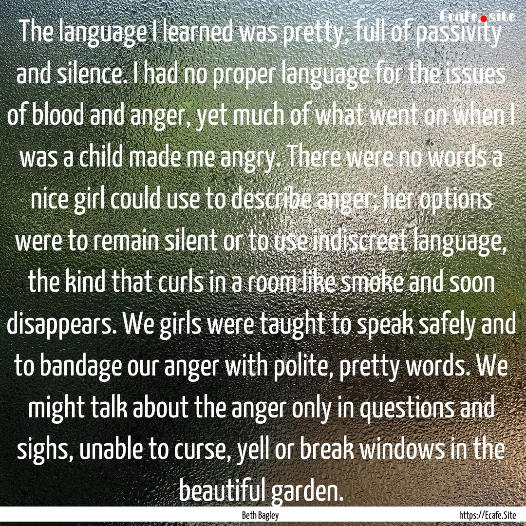 The language I learned was pretty, full of.... : Quote by Beth Bagley