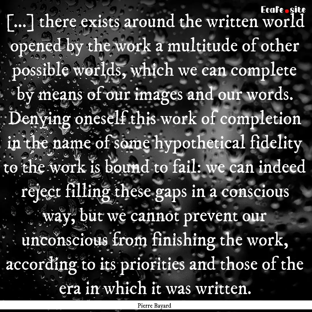 […] there exists around the written world.... : Quote by Pierre Bayard