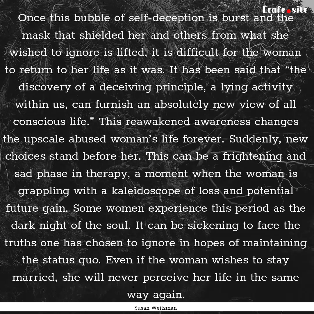 Once this bubble of self-deception is burst.... : Quote by Susan Weitzman