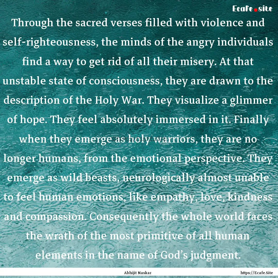 Through the sacred verses filled with violence.... : Quote by Abhijit Naskar