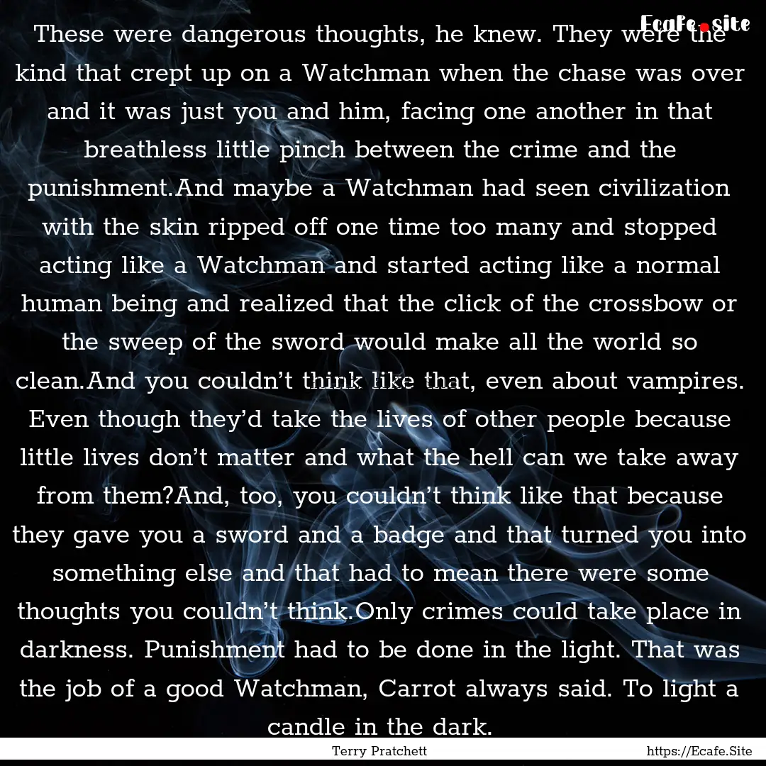 These were dangerous thoughts, he knew. They.... : Quote by Terry Pratchett