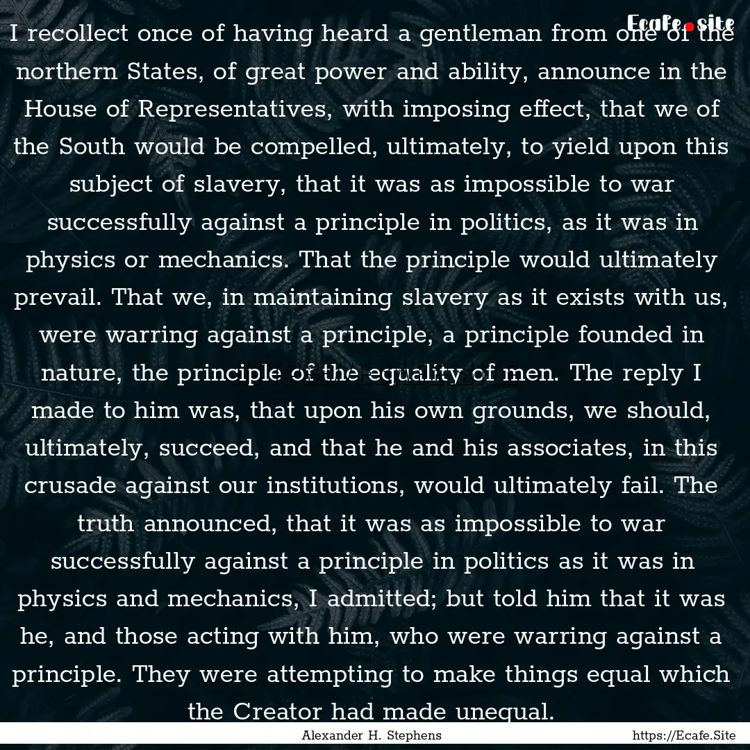 I recollect once of having heard a gentleman.... : Quote by Alexander H. Stephens