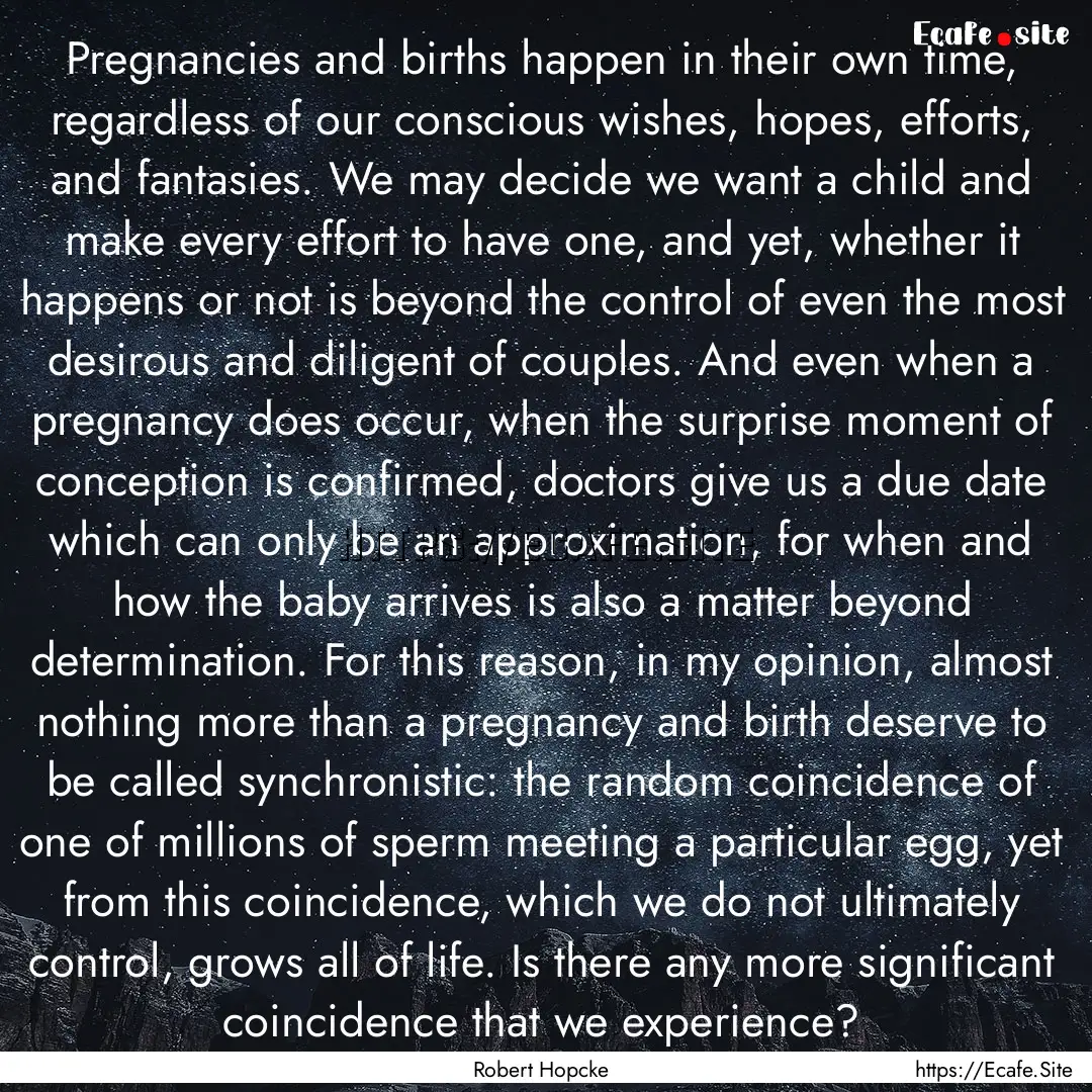 Pregnancies and births happen in their own.... : Quote by Robert Hopcke