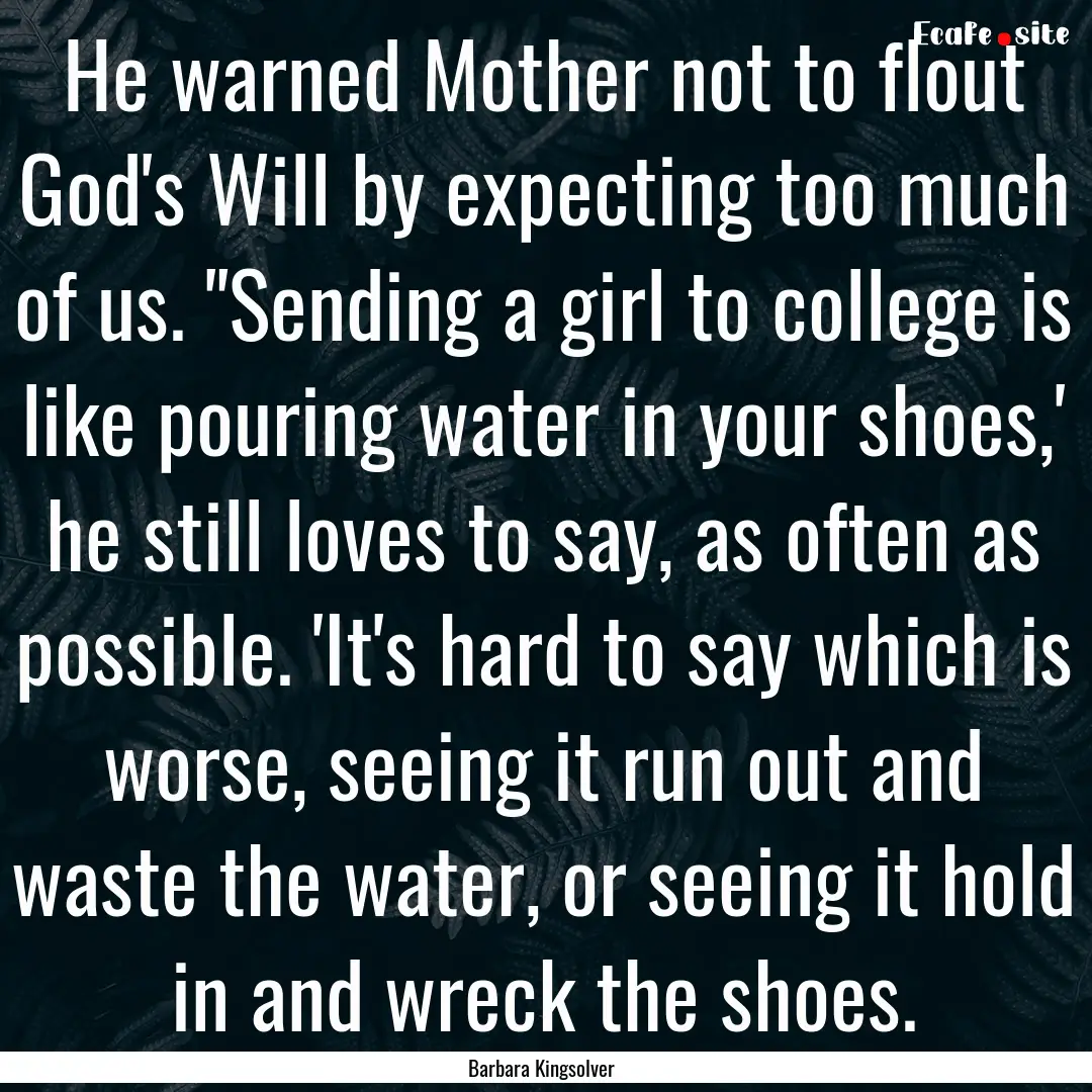 He warned Mother not to flout God's Will.... : Quote by Barbara Kingsolver