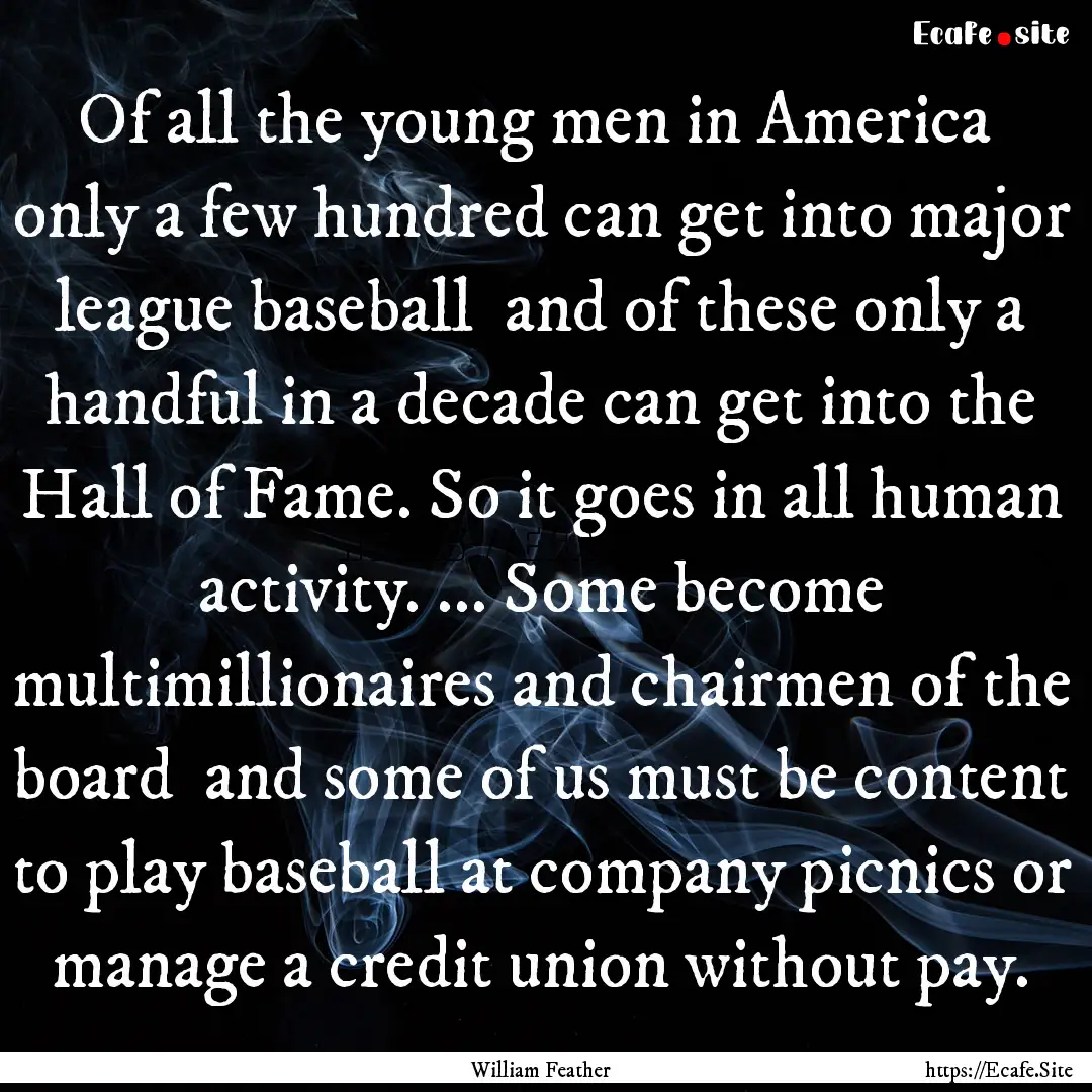 Of all the young men in America only a few.... : Quote by William Feather