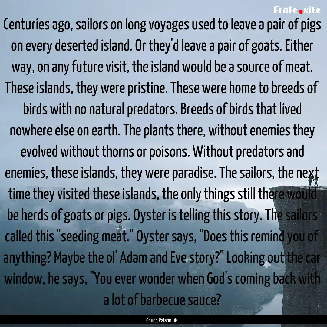 Centuries ago, sailors on long voyages used.... : Quote by Chuck Palahniuk