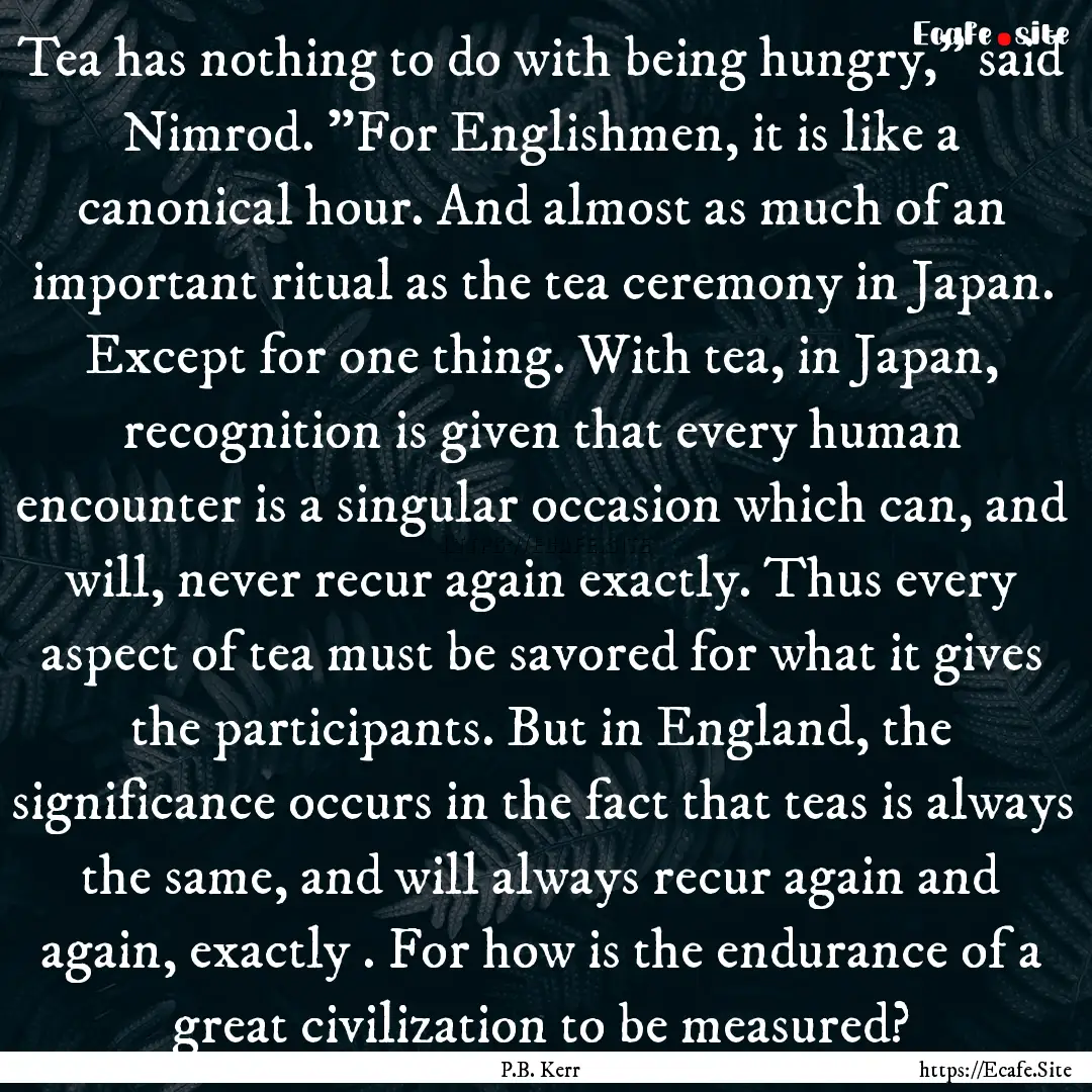 Tea has nothing to do with being hungry,