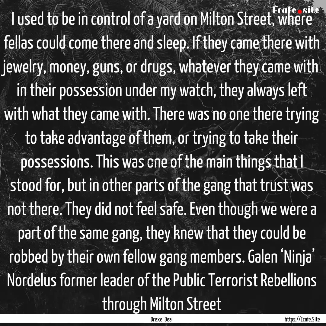 I used to be in control of a yard on Milton.... : Quote by Drexel Deal