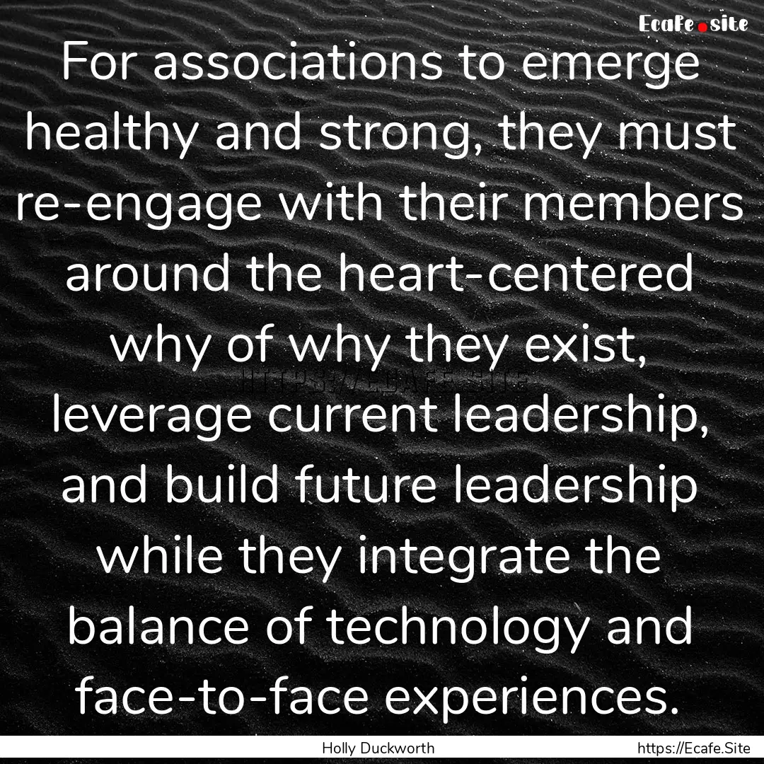 For associations to emerge healthy and strong,.... : Quote by Holly Duckworth