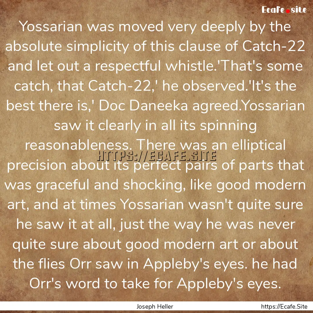 Yossarian was moved very deeply by the absolute.... : Quote by Joseph Heller