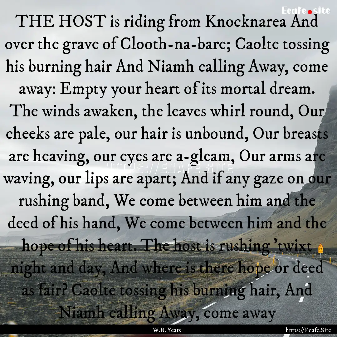 THE HOST is riding from Knocknarea And over.... : Quote by W.B. Yeats