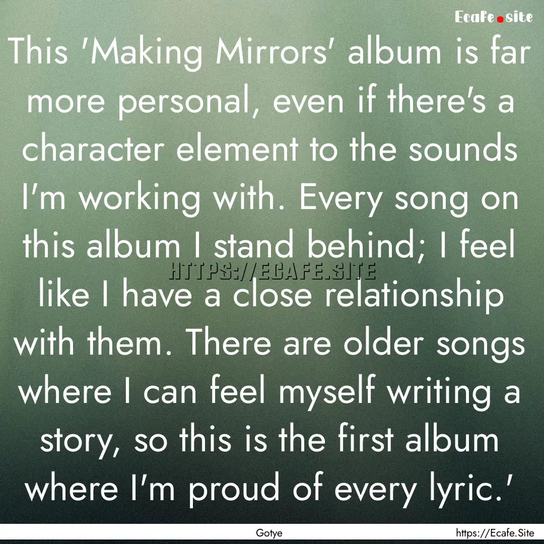 This 'Making Mirrors' album is far more personal,.... : Quote by Gotye