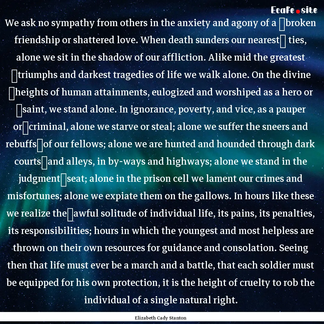 We ask no sympathy from others in the anxiety.... : Quote by Elizabeth Cady Stanton