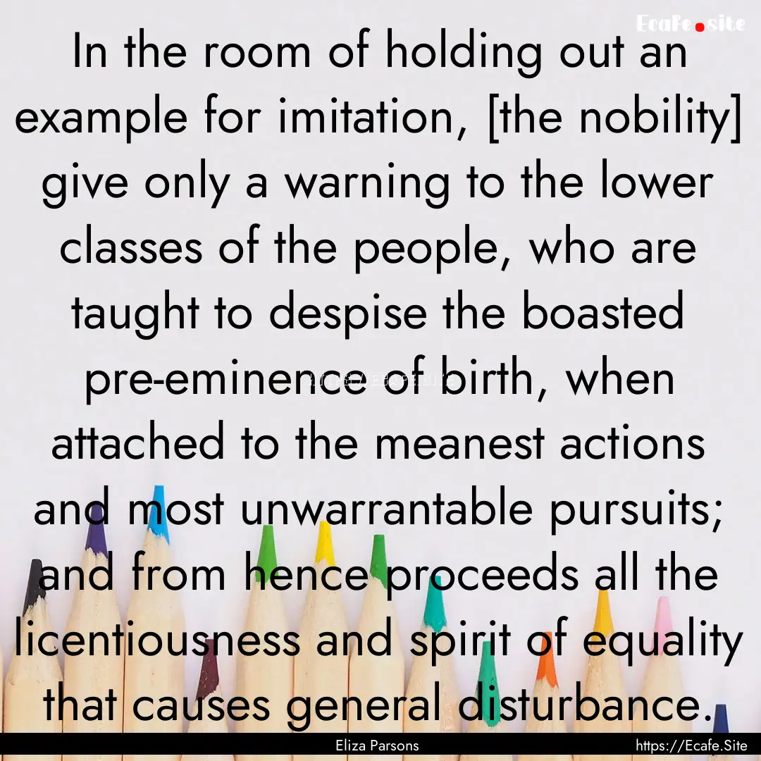 In the room of holding out an example for.... : Quote by Eliza Parsons