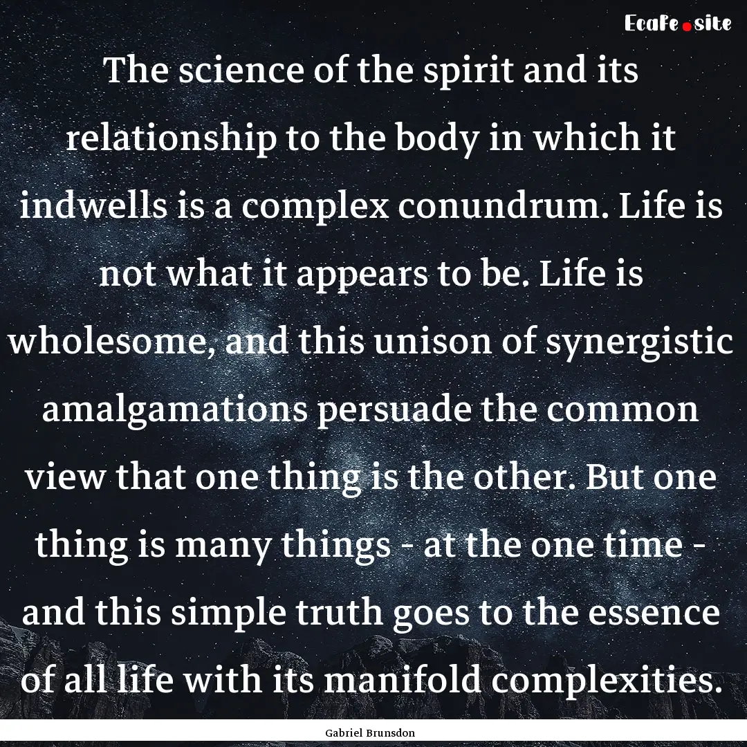 The science of the spirit and its relationship.... : Quote by Gabriel Brunsdon