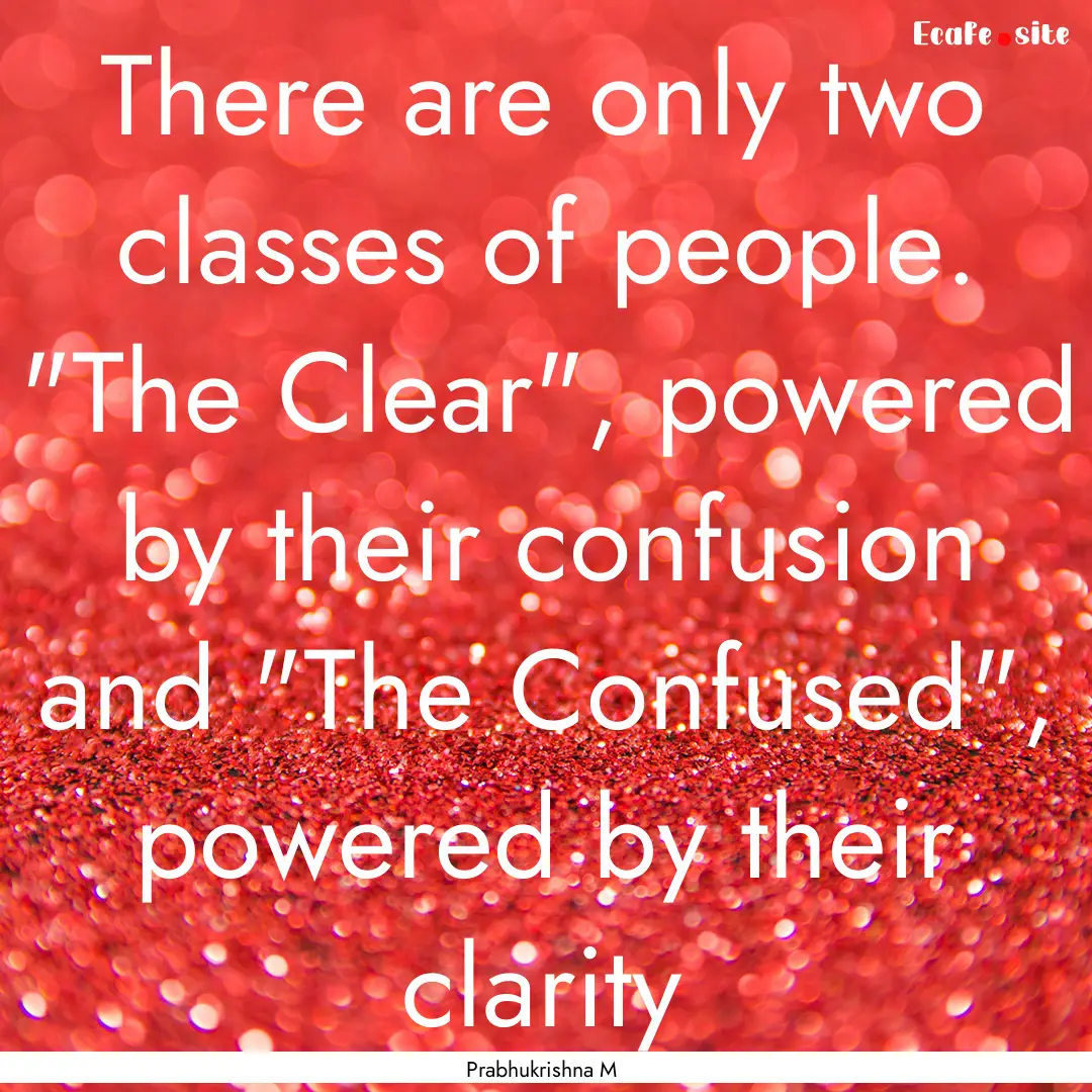 There are only two classes of people. 