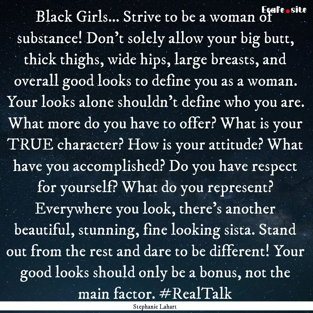 Black Girls… Strive to be a woman of substance!.... : Quote by Stephanie Lahart