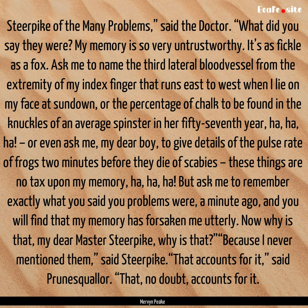 Steerpike of the Many Problems,” said the.... : Quote by Mervyn Peake