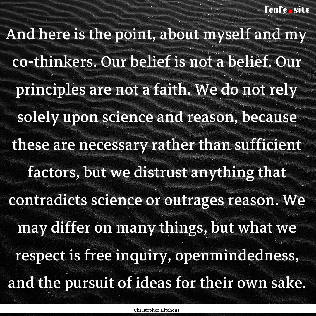 And here is the point, about myself and my.... : Quote by Christopher Hitchens