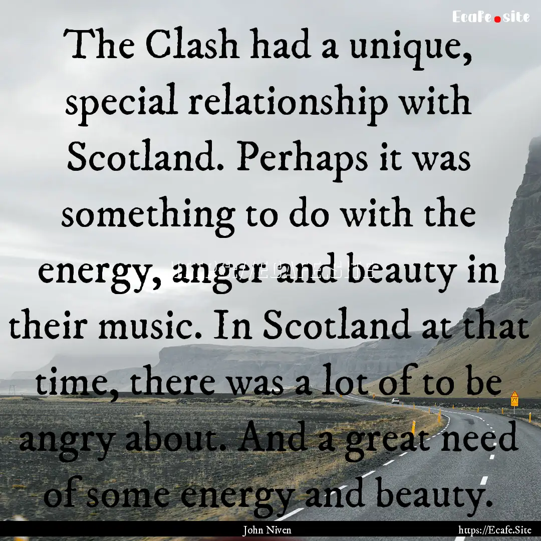 The Clash had a unique, special relationship.... : Quote by John Niven