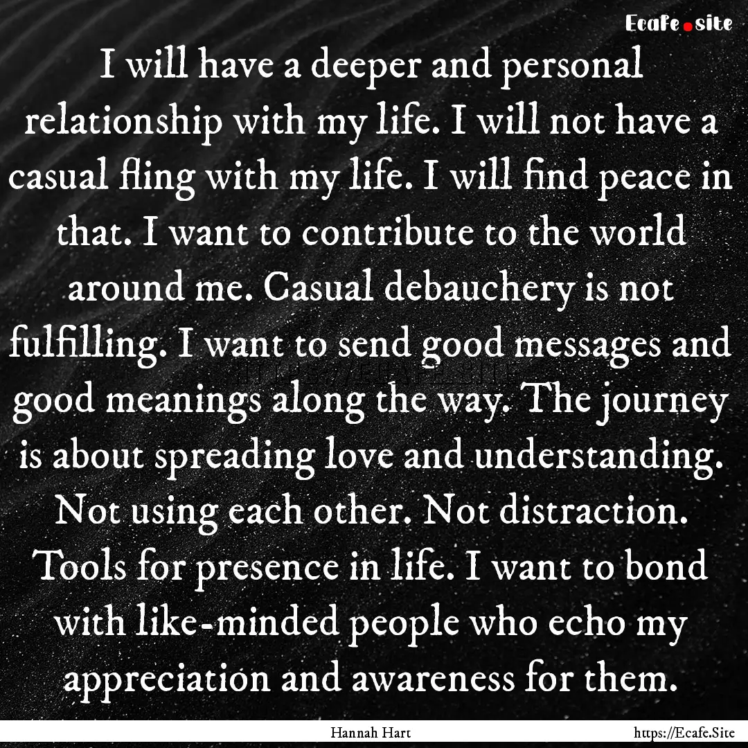 I will have a deeper and personal relationship.... : Quote by Hannah Hart