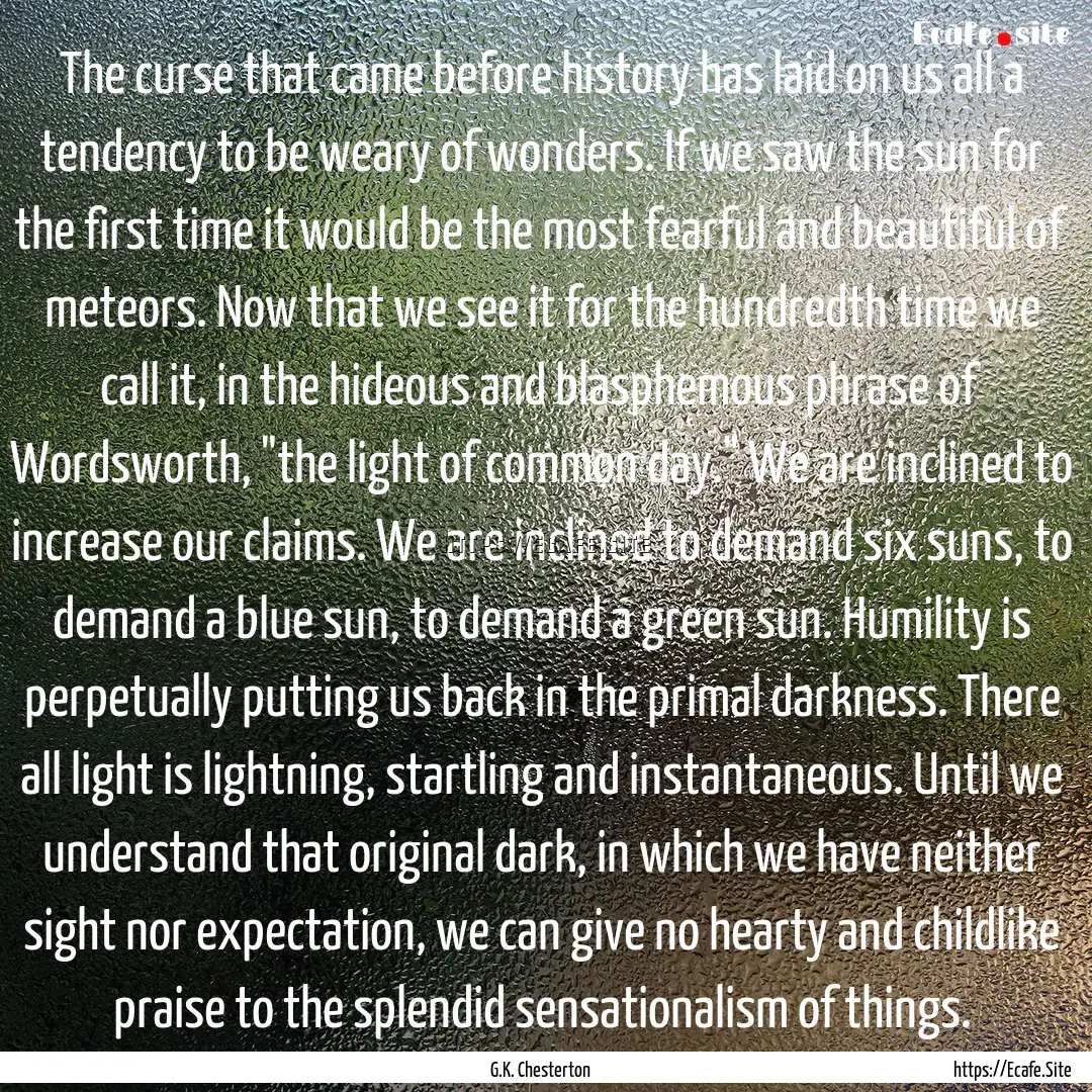 The curse that came before history has laid.... : Quote by G.K. Chesterton